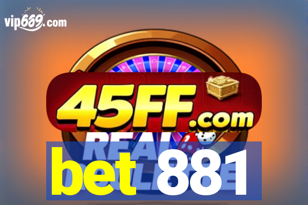 bet 881